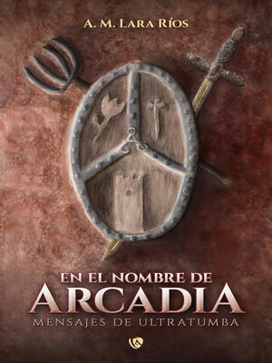 cover image of En el nombre de Arcadia. Mensajes de ultratumba